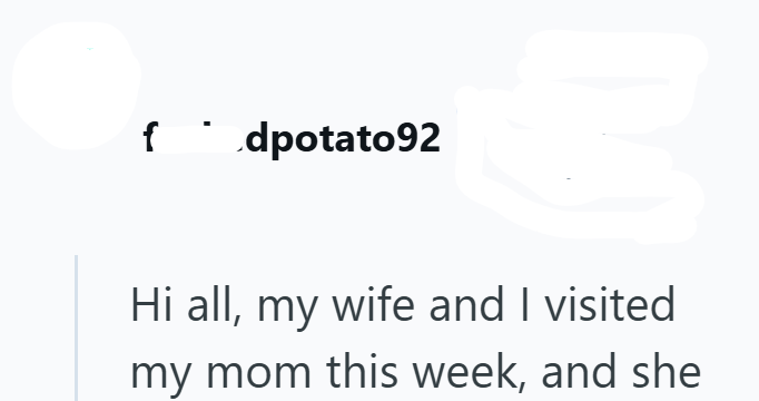 f dpotato92 Hi all, my wife and I visited my mom this week, and she