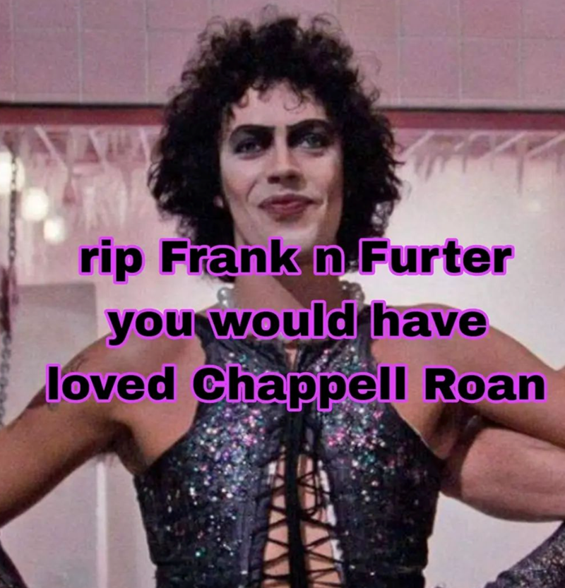 rip Frank n Furter you would have loved Chappell Roan