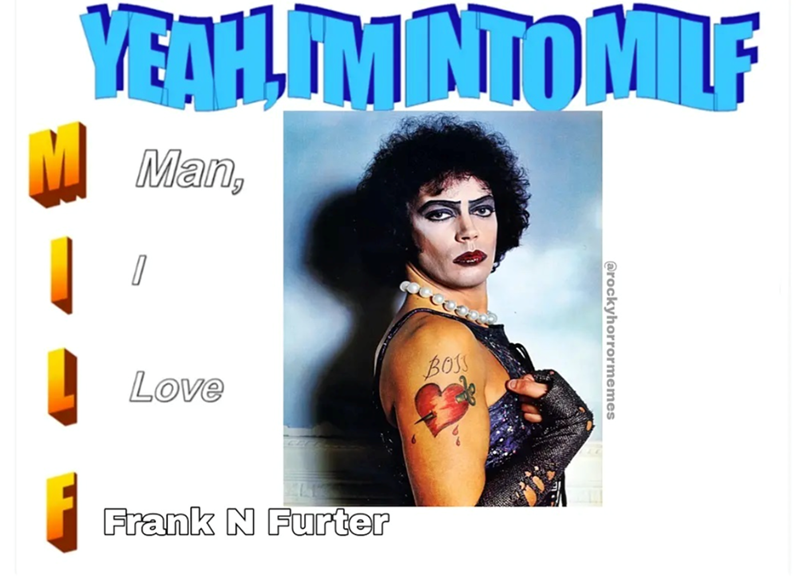 M YEAHLIMINTOMILF Man, Love BOSS Frank N Furter @rockyhorrormemes