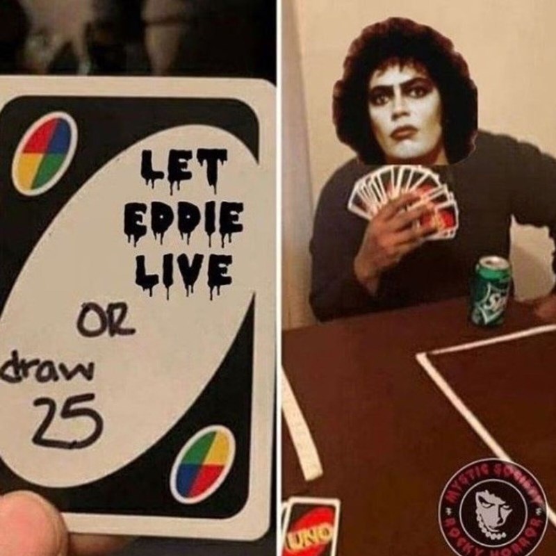 OR draw 25 LET EDDIE LIVE UNO MYSTIC ROCK BRO