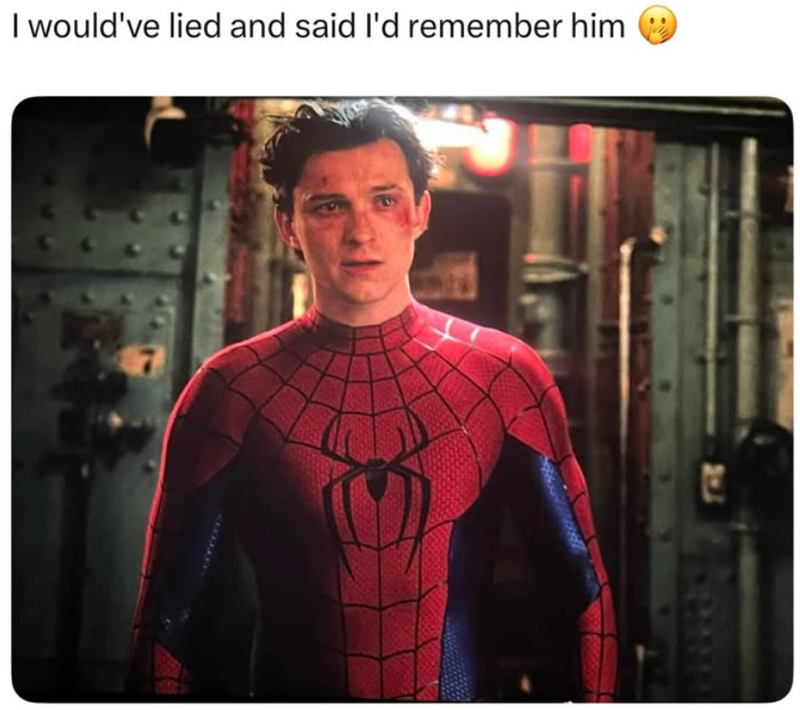 I would've lied and said I'd remember him