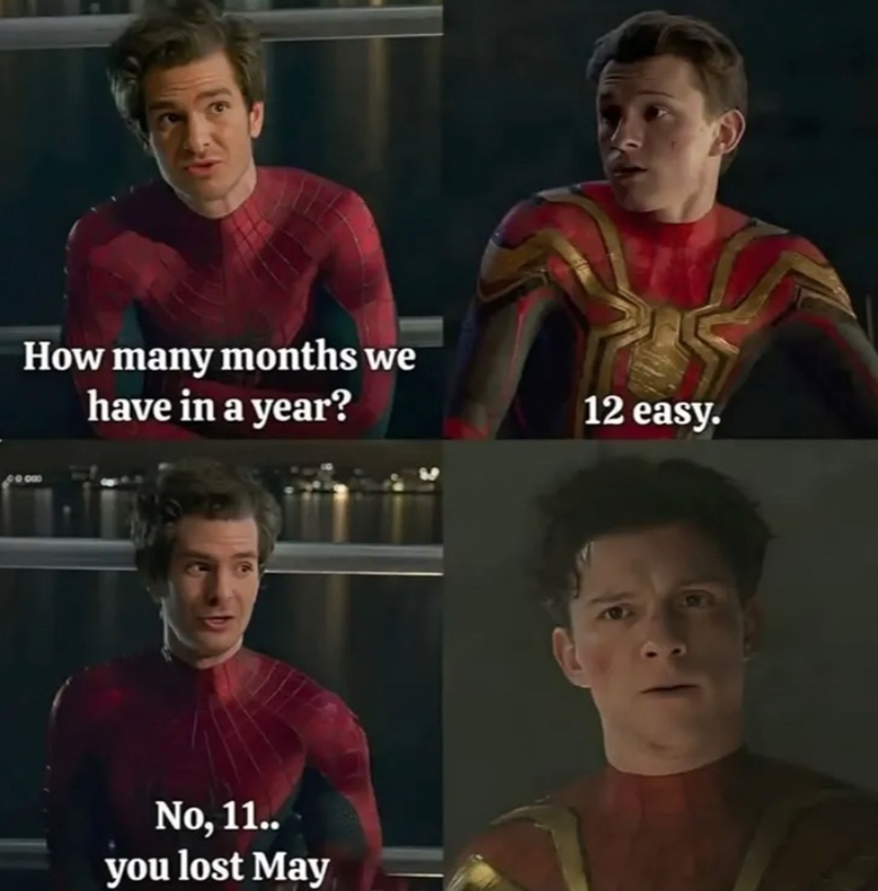 How many months we have in a year? No, 11.. you lost May 12 easy.