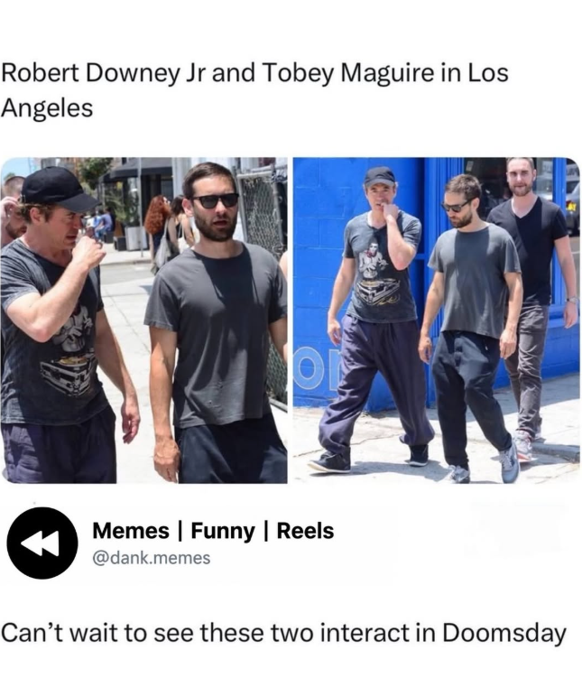 Robert Downey Jr and Tobey Maguire in Los Angeles Memes | Funny | Reels @dank.memes Can't wait to see these two interact in Doomsday