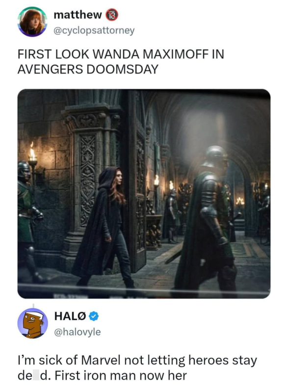 matthew 13 @cyclopsattorney FIRST LOOK WANDA MAXIMOFF IN AVENGERS DOOMSDAY HALØ @halovyle I'm sick of Marvel not letting heroes stay de d. First iron man now her