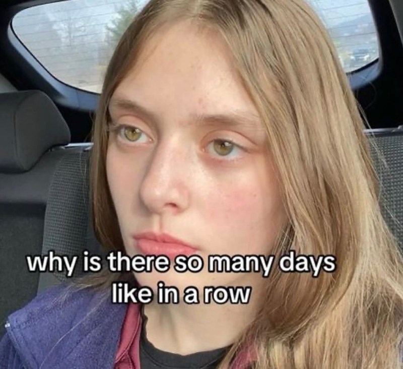 why is there so many days like in a row