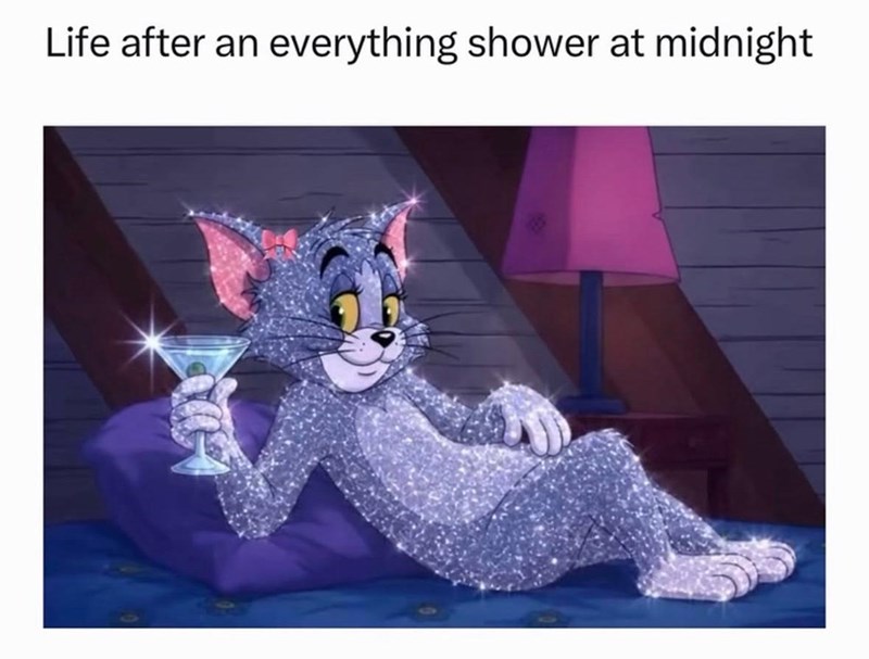 Life after an everything shower at midnight