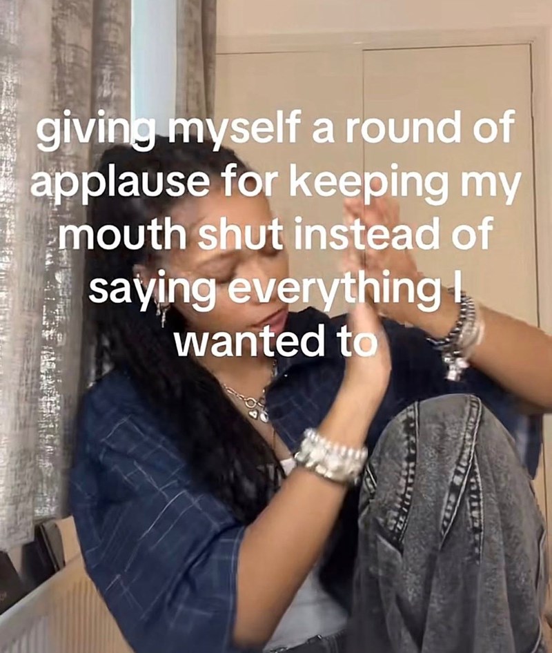 giving myself a round of applause for keeping my mouth shut instead of saying everything! wanted to