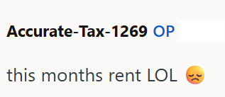 Accurate-Tax-1269 OP this months rent LOL