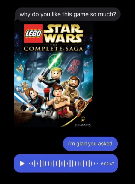 why do you like this game so much? STAR LEGO WARS COMPLETE SAGA LUCASARTS. i'm glad you asked ++++||0|0|04|10|||| 6:02:47