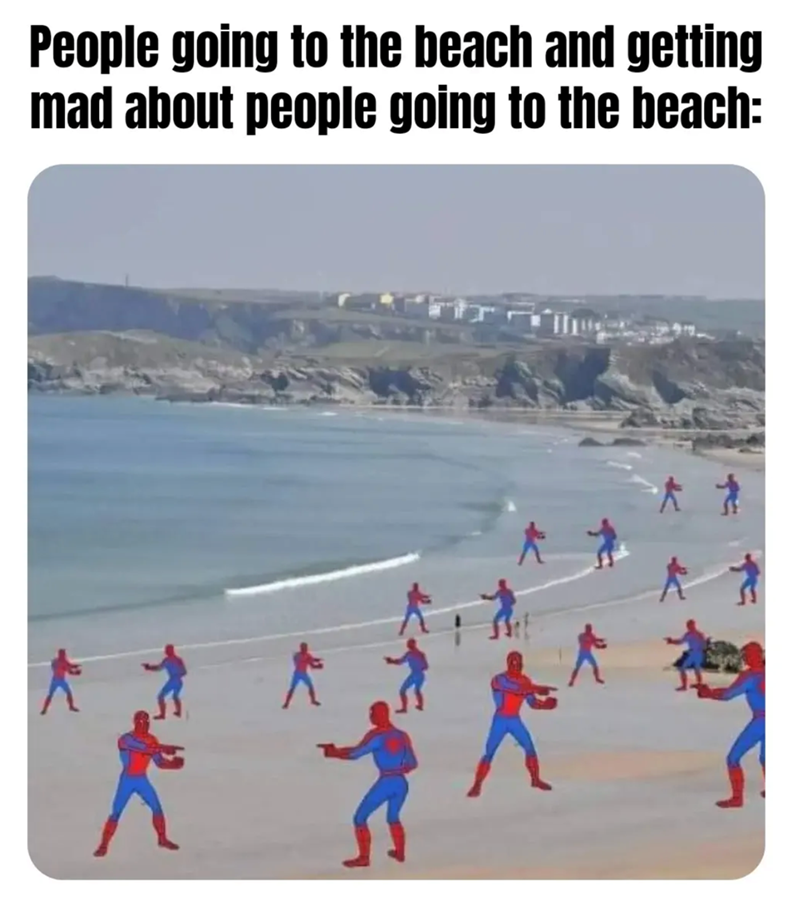 People going to the beach and getting mad about people going to the beach: