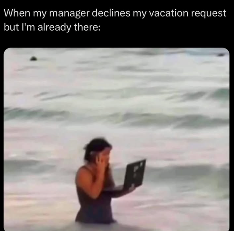 When my manager declines my vacation request but I'm already there: