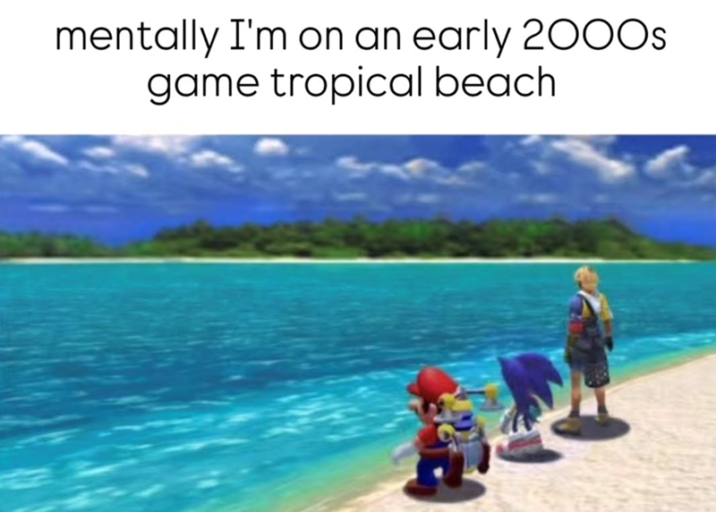 mentally I'm on an early 2000s game tropical beach
