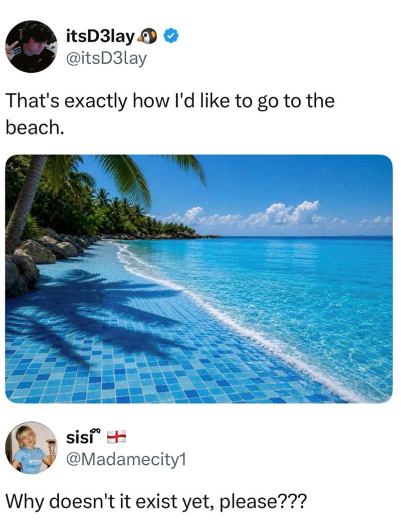 itsD3lay @itsD3lay That's exactly how I'd like to go to the beach. sisi + @Madamecity1 Why doesn't it exist yet, please???