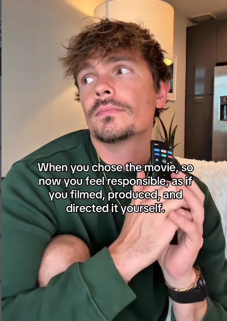 When you chose the movie, so now you feel responsible, as if you filmed, produced, and directed it yourself.
