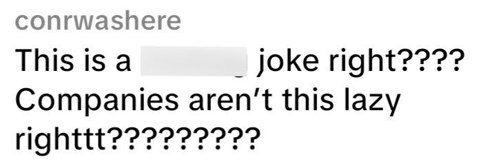 conrwashere This is a fucking joke right???? Companies aren't this lazy righttt?????????