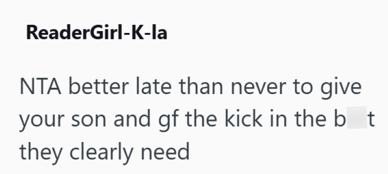 ReaderGirl-K-la NTA better late than never to give your son and gf the kick in the bot they clearly need