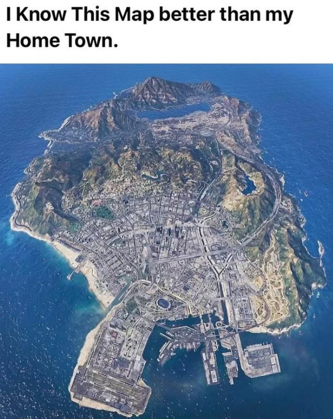 I Know This Map better than my Home Town.
