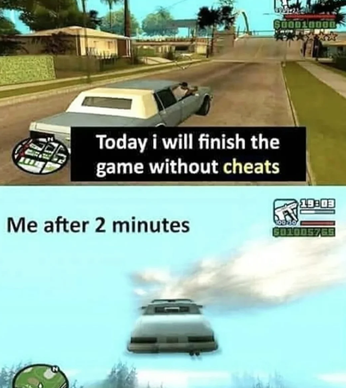 Today i will finish the game without cheats Me after 2 minutes 600010000 00:50 19-03 6010057,65
