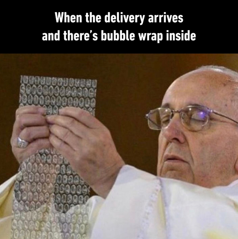 When the delivery arrives and there's bubble wrap inside CASH 9000 100000000 200 000