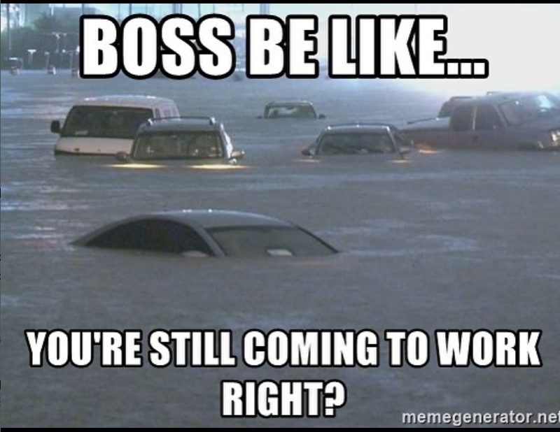 BOSS BE LIKE... YOU'RE STILL COMING TO WORK RIGHT? memegenerator.net