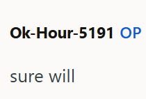 Ok-Hour-5191 OP sure will