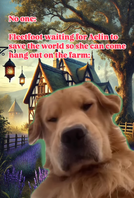 No one: Fleetfoot waiting for Aelin to save the world so she can come hang out on the farm: