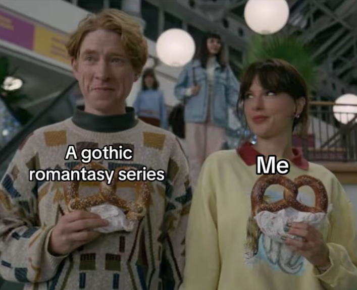 A gothic romantasy series Me