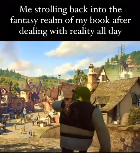 Me strolling back into the fantasy realm of my book after dealing with reality all day