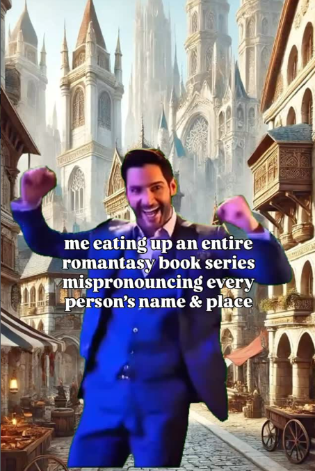 me eating up an entire romantasy book series mispronouncing every person's name & place