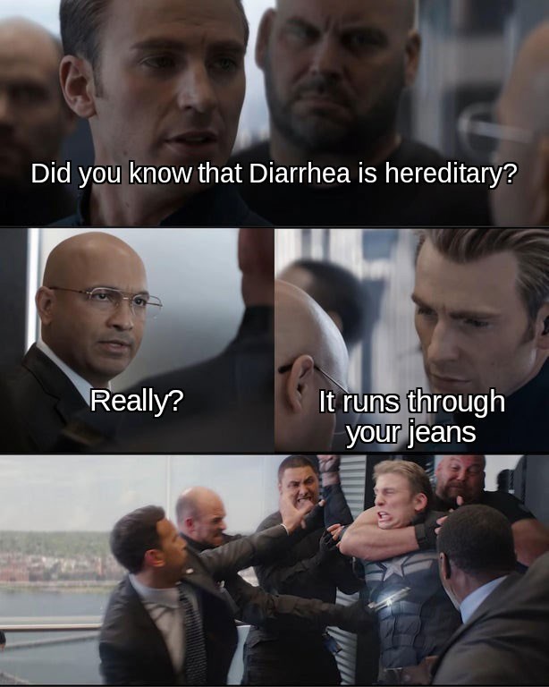 Did you know that Diarrhea is hereditary? Really? It runs through your jeans