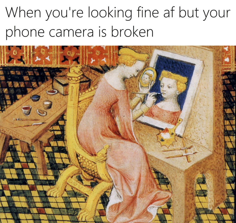 When you're looking fine af but your phone camera is broken