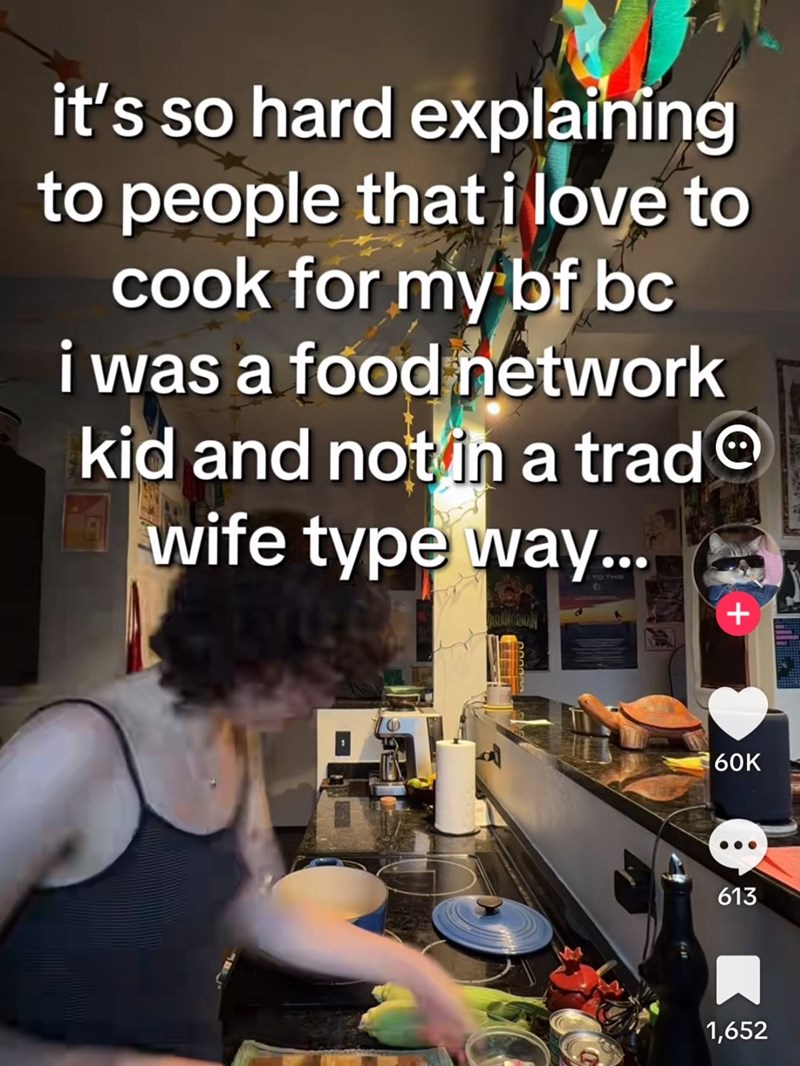 it's so hard explaining to people that i love to cook for my bf bc i was a food network kid and not in a trad wife type way... + 60K 613 1,652