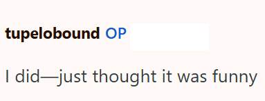 tupelobound OP I did—just thought it was funny
