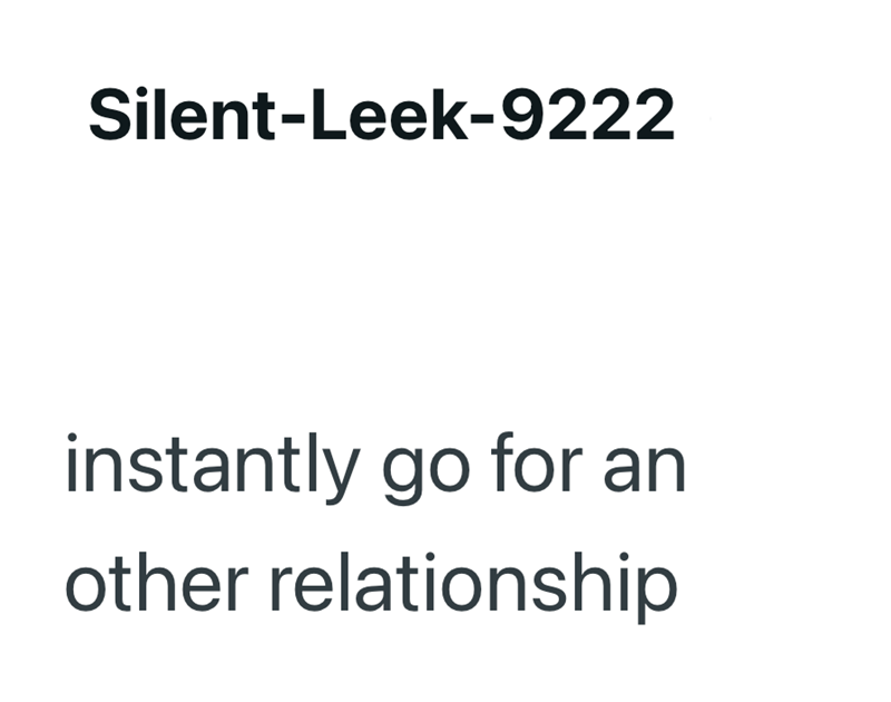 Silent-Leek-9222 instantly go for an other relationship