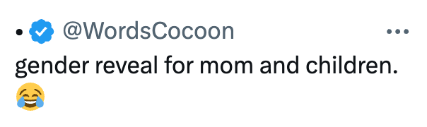 @WordsCocoon gender reveal for mom and children.