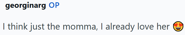 georginarg OP I think just the momma, I already love her ②