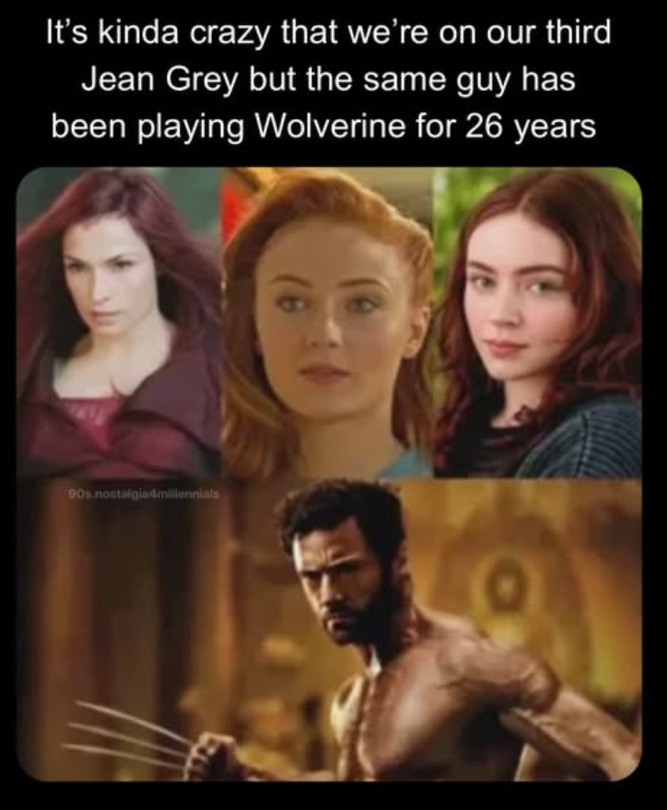It's kinda crazy that we're on our third Jean Grey but the same guy has been playing Wolverine for 26 years 90s nostalgia4millennials