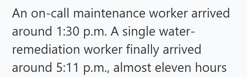 An on-call maintenance worker arrived around 1:30 p.m. A single water- remediation worker finally arrived around 5:11 p.m., almost eleven hours
