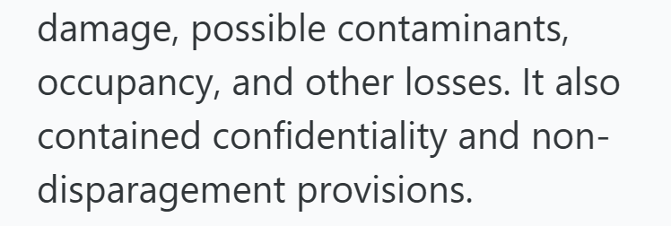 damage, possible contaminants, occupancy, and other losses. It also contained confidentiality and non- disparagement provisions.