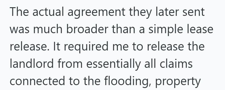 The actual agreement they later sent was much broader than a simple lease release. It required me to release the landlord from essentially all claims connected to the flooding, property