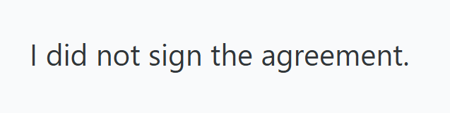 I did not sign the agreement.