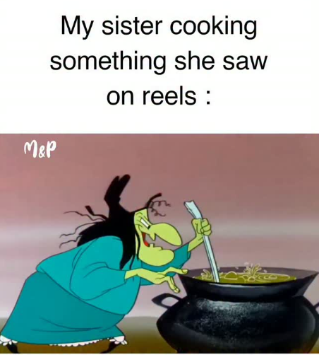 M&P My sister cooking something she saw on reels: