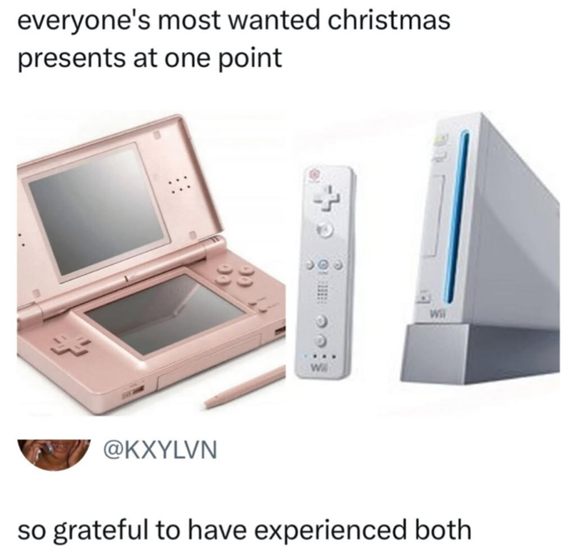 everyone's most wanted christmas presents at one point @KXYLVN W Wi so grateful to have experienced both.