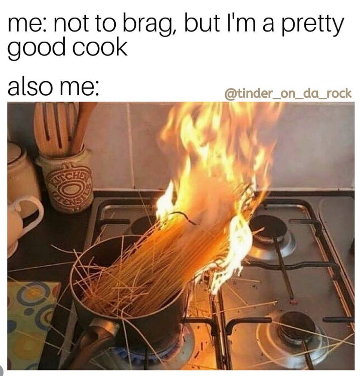 me: not to brag, but I'm a pretty good cook also me: @tinder_on_da_rock ATCHE