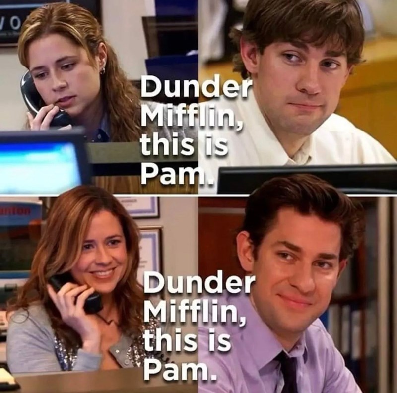 VO anton Dunder Mifflin, this is Pam. Dunder Mifflin, this is Pam.