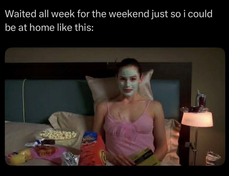 Waited all week for the weekend just so i could be at home like this: