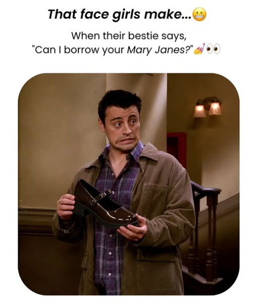 That face girls make... When their bestie says, "Can I borrow your Mary Janes?"