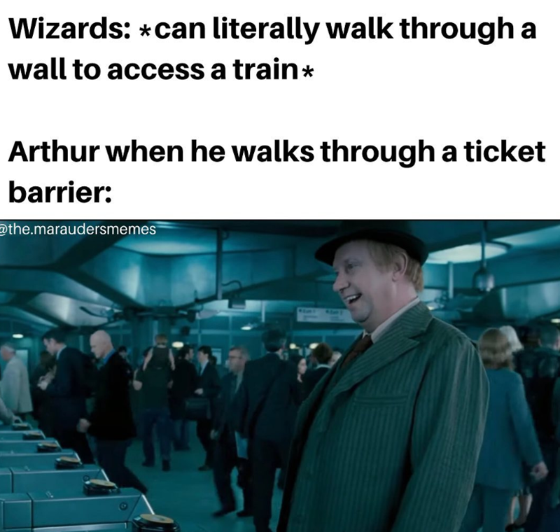 Wizards: *can literally walk through a wall to access a train* Arthur when he walks through a ticket barrier: @the.maraudersmemes