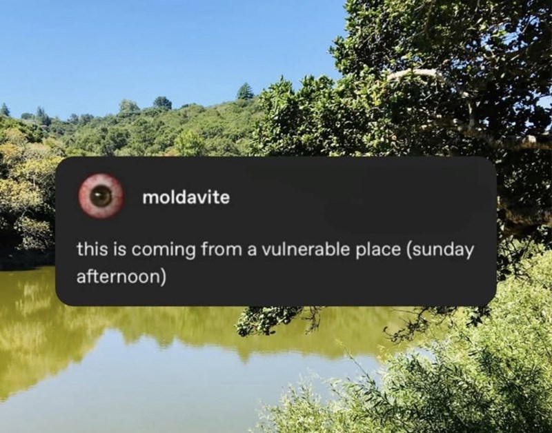 moldavite this is coming from a vulnerable place (sunday afternoon)