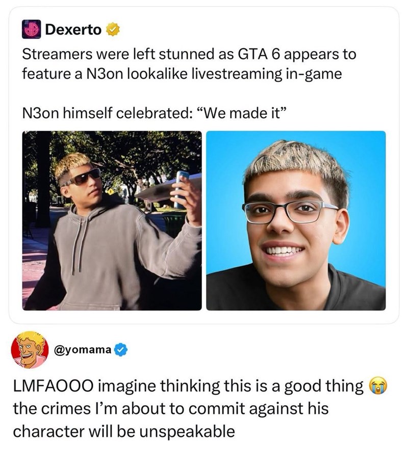Dexerto Streamers were left stunned as GTA 6 appears to feature a N3on lookalike livestreaming in-game N3on himself celebrated: "We made it" @yomama LMFAOOO imagine thinking this is a good thing the crimes I'm about to commit against his character will be unspeakable